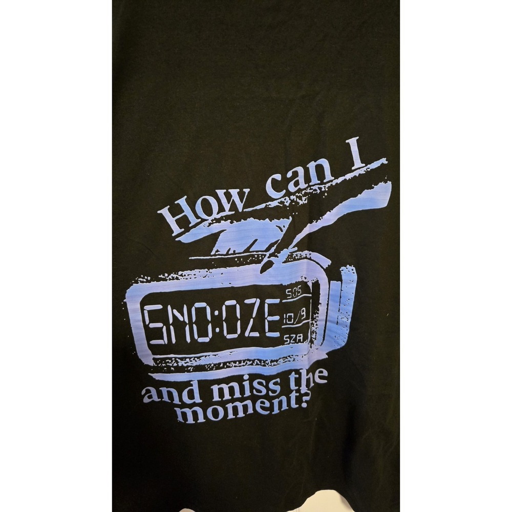 How Can I Snooze And Miss The Moment T Shirt‎ 2XL Graphic Quote Tee Black